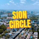 Sion Circle Mumbai – Pincode, Location, Connectivity, Property, Metro