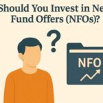 Should You Invest in a New Fund Offer (NFO)?